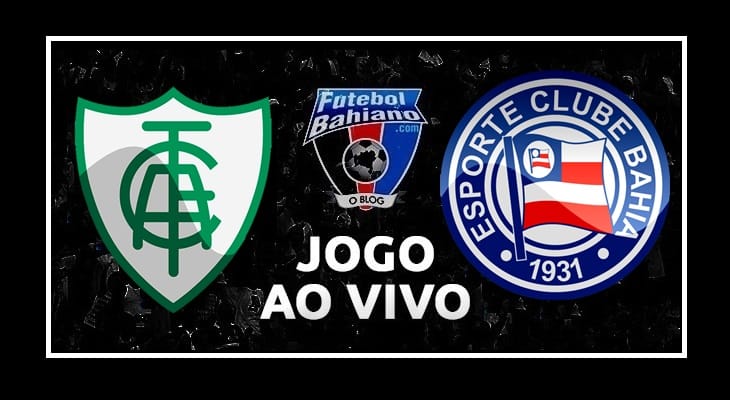 AO VIVO – América-MG x Bahia – 25/11/2018 – Campeonato Brasileiro