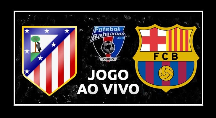 Assistir Atlético de Madrid x Barcelona hoje AO VIVO pelo Espanhol