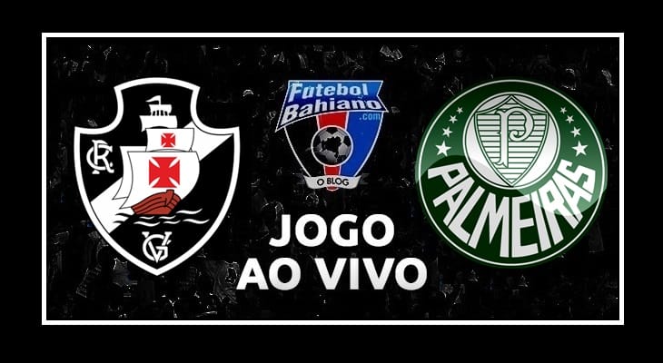 Assistir Vasco x Palmeiras hoje AO VIVO pela 37ª rodada da Série A