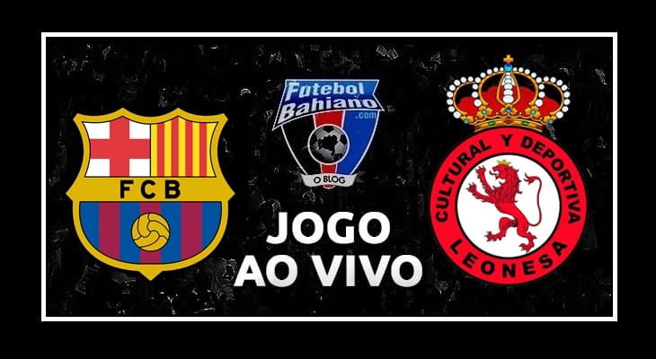 Assistir Barcelona x Leonesa hoje AO VIVO pela Copa do Rei da Espanha