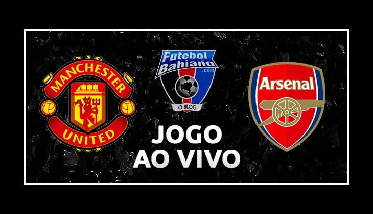 Assistir Manchester United x Arsenal AO VIVO pelo Campeonato Inglês