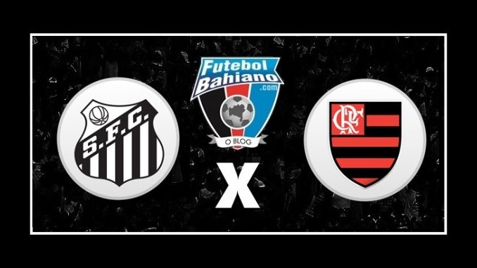 Onde assistir Santos x Flamengo AO VIVO pelo Campeonato Brasileiro
