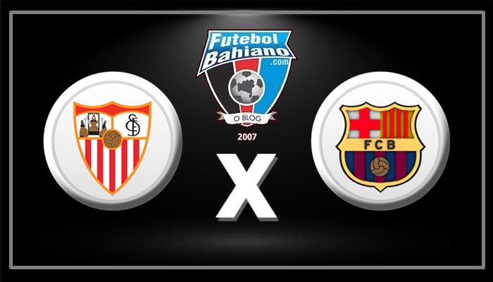Onde assistir Sevilla x Barcelona AO VIVO pelo Campeonato Espanhol
