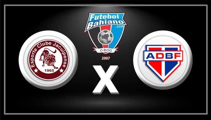 Assistir Jacuipense x Bahia de Feira AO VIVO pelo Campeonato Baiano