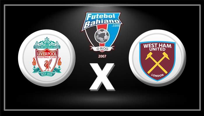 Onde assistir Liverpool x West Ham AO VIVO pelo Campeonato Inglês