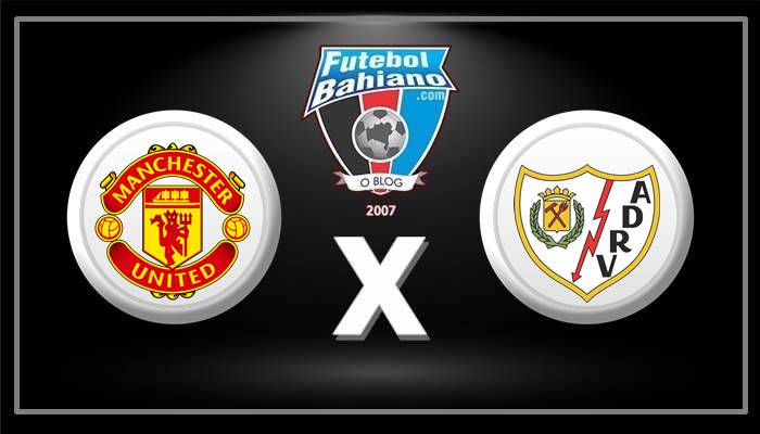 Onde assistir Manchester United x Rayo Vallecano AO VIVO – Amistoso Interclubes